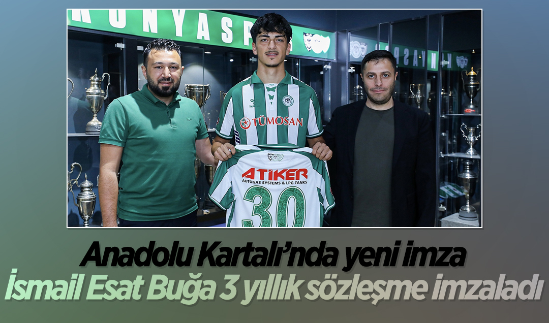 Anadolu Kartalı’nda yeni imza: İsmail Esat Buğa 3 yıllık sözleşme imzaladı