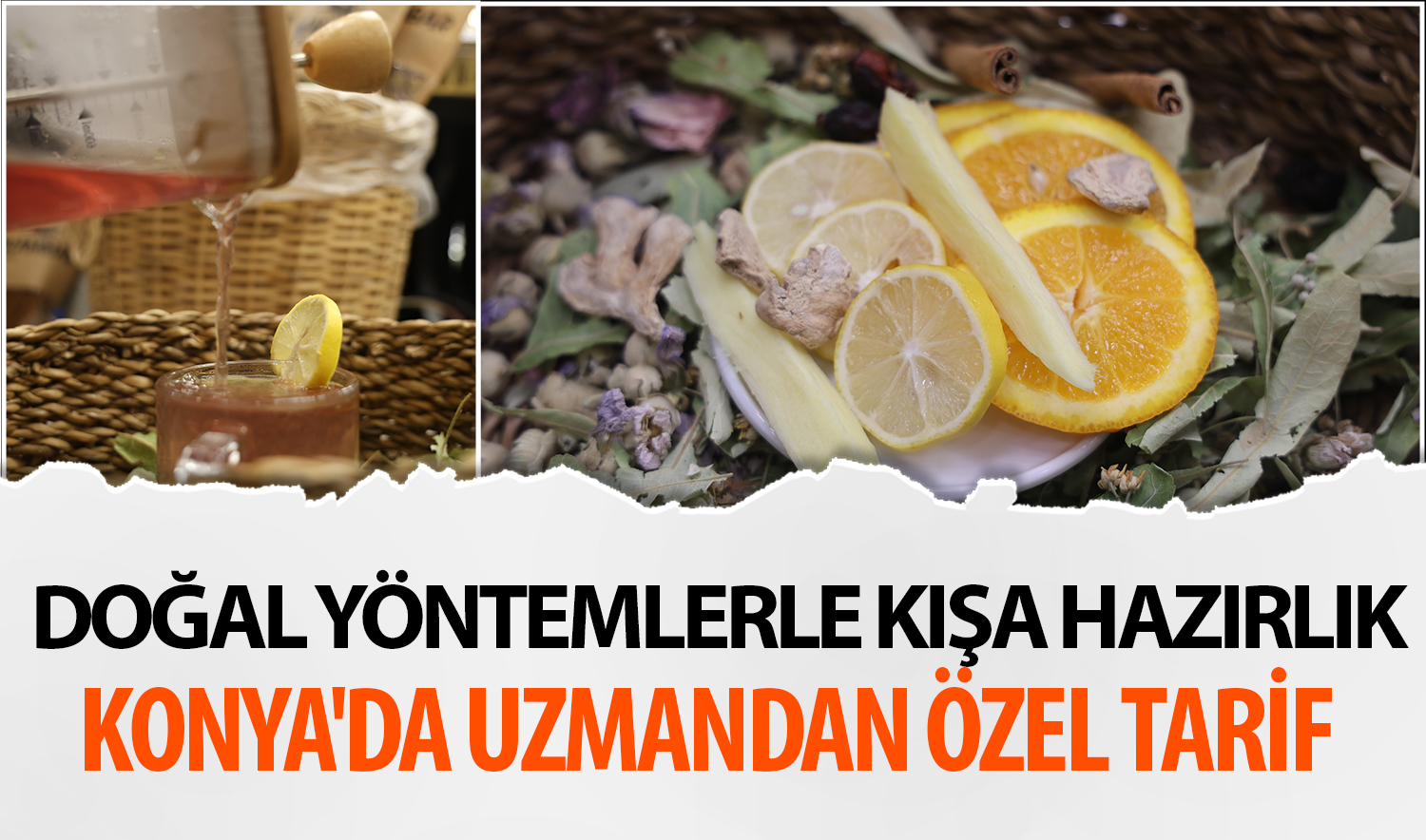 Doğal yöntemlerle kışa hazırlık: Konya'da uzmandan özel tarif