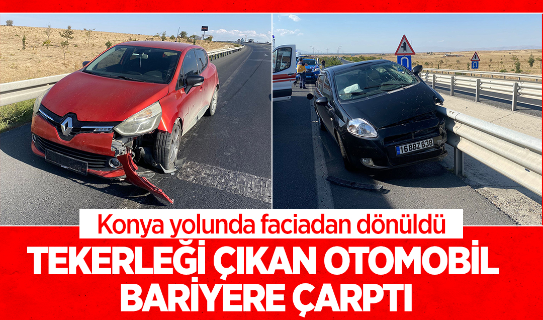 Konya yolunda faciadan dönüldü: Tekerleği çıkan otomobil bariyere çarptı