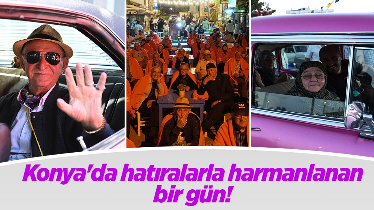 Konya'da hatıralarla harmanlanan bir gün! Kalplere dokunuldu