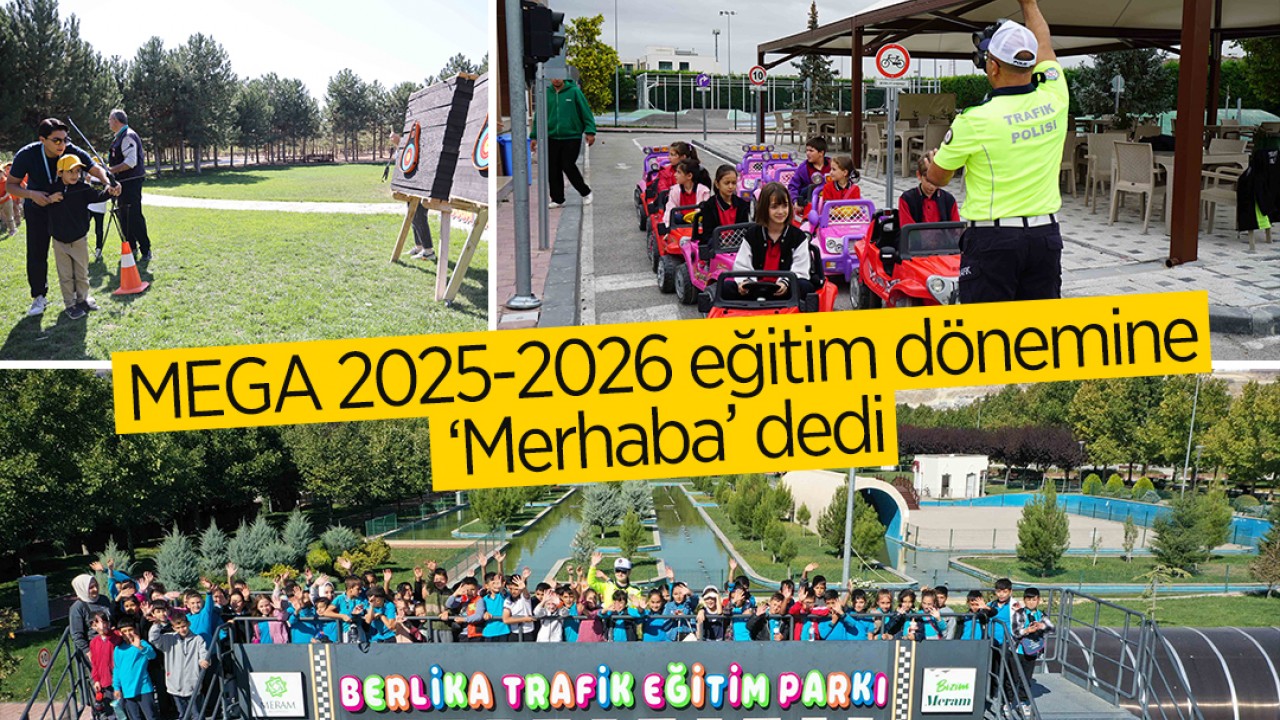 MEGA 2025-2026 eğitim dönemine ‘Merhaba’ dedi