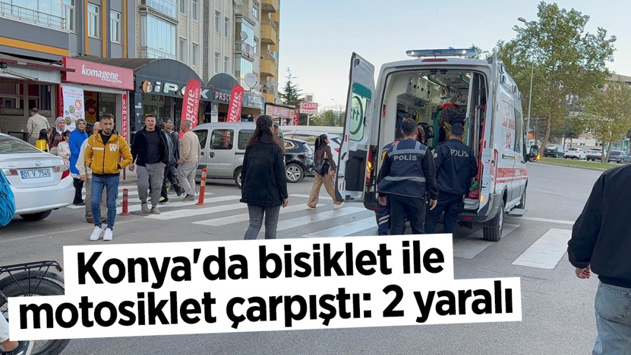 Konya'da bisiklet ile motosiklet çarpıştı: 2 yaralı