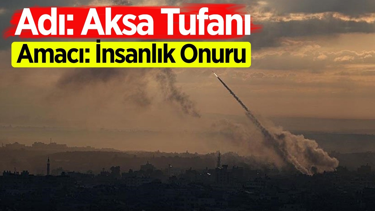 Adı: Aksa Tufanı! Amacı: İnsanlık Onuru