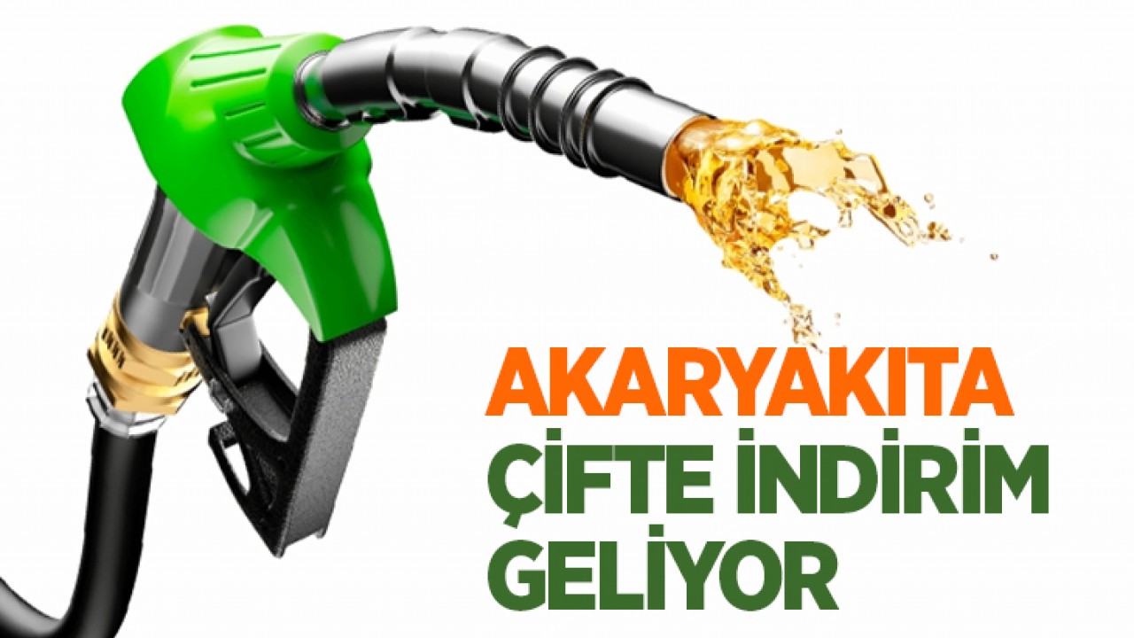 Akaryakıta çifte indirim geliyor