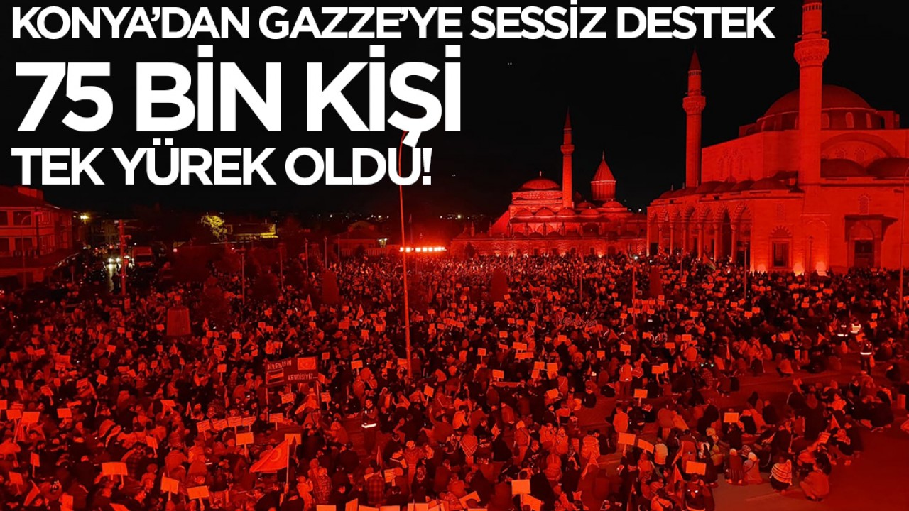 Konya’dan Gazze'ye sessiz destek: 75 bin kişi tek yürek oldu!