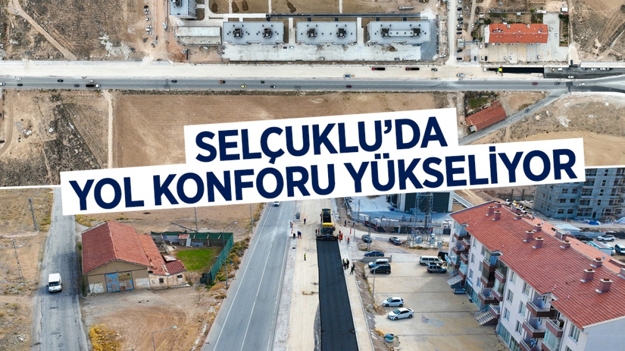 Selçuklu'da yol konforu yükseliyor