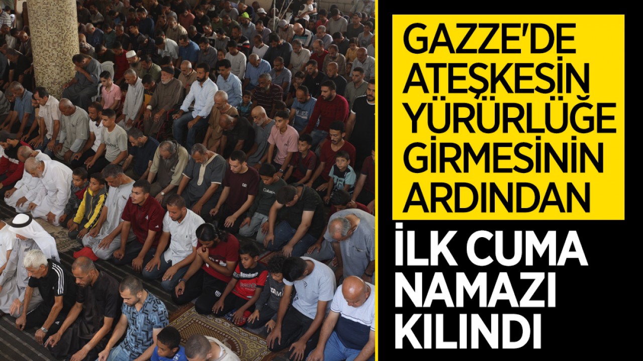 Gazze'de ateşkesin yürürlüğe girmesinin ardından ilk cuma namazı kılındı