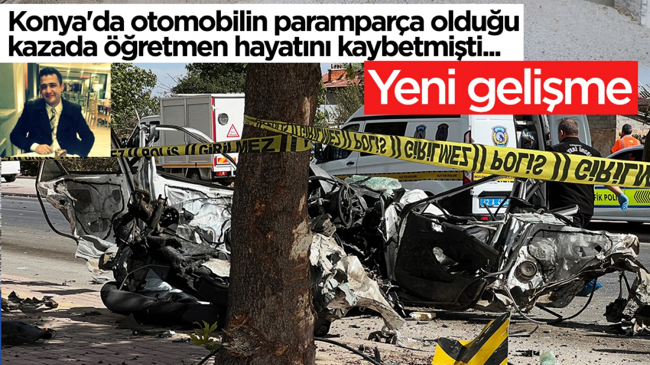Konya'da otomobilin paramparça olduğu kazada öğretmen hayatını kaybetmişti... Tutuklandı