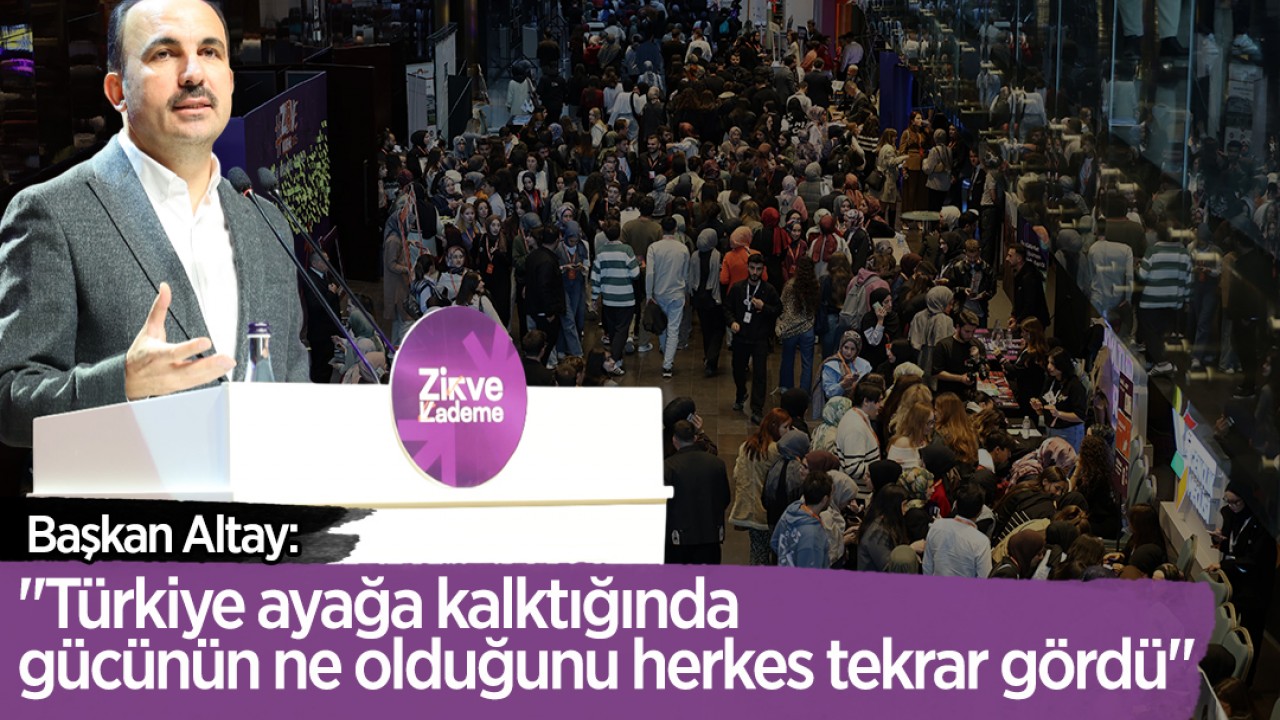 Başkan Altay: "Türkiye ayağa kalktığında gücünün ne olduğunu herkes tekrar gördü"