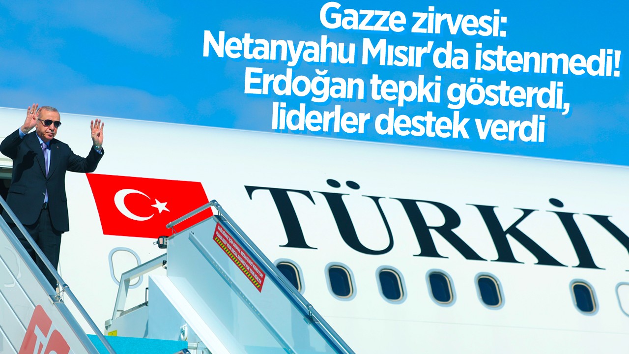 Gazze zirvesi: Netanyahu Mısır'da istenmedi! Erdoğan tepki gösterdi, liderler destek verdi