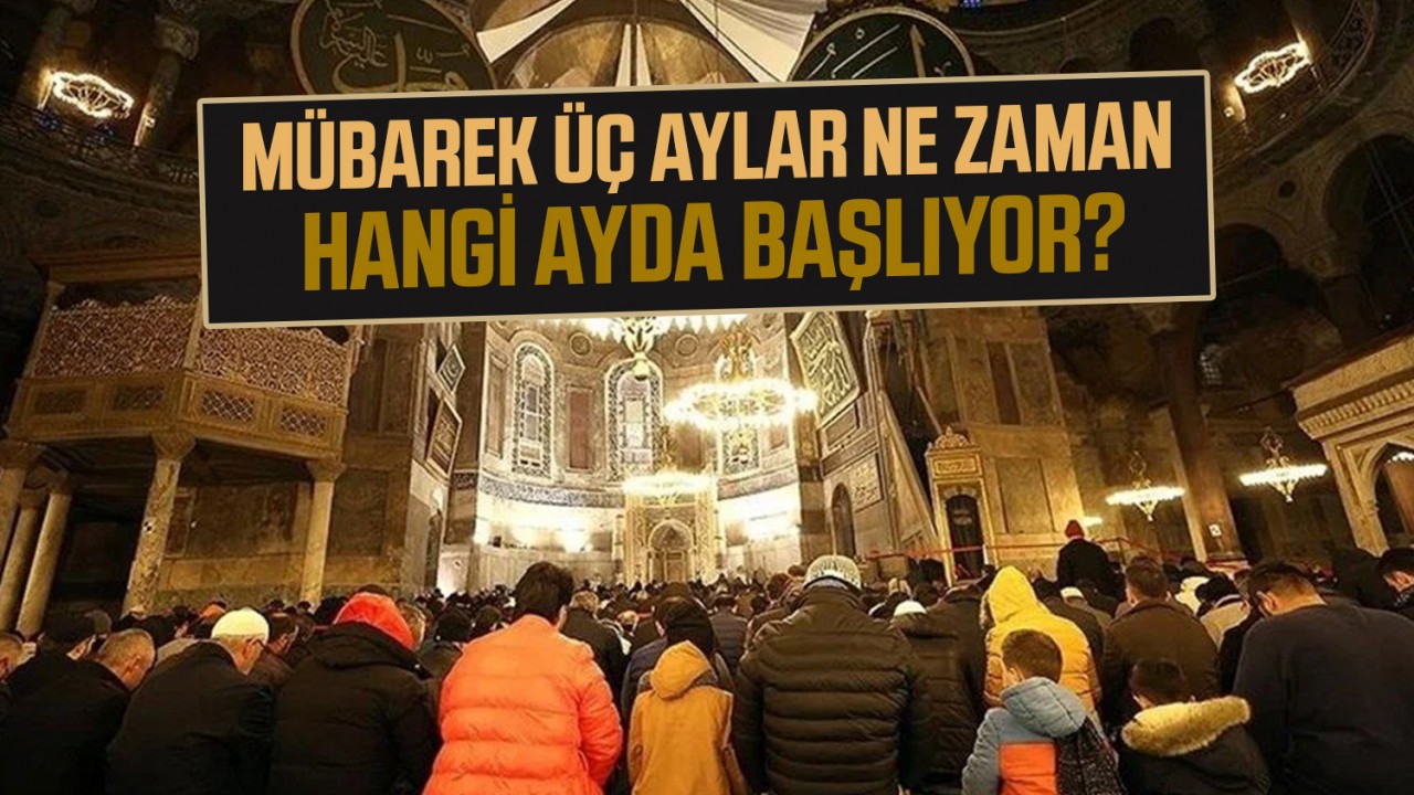 Mübarek üç aylar ne zaman, hangi ayda başlıyor?