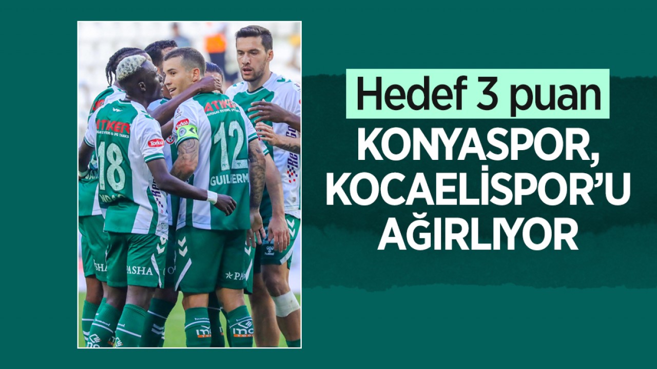 Konyaspor, Kocaelispor’u ağırlıyor: Hedef 3 puan