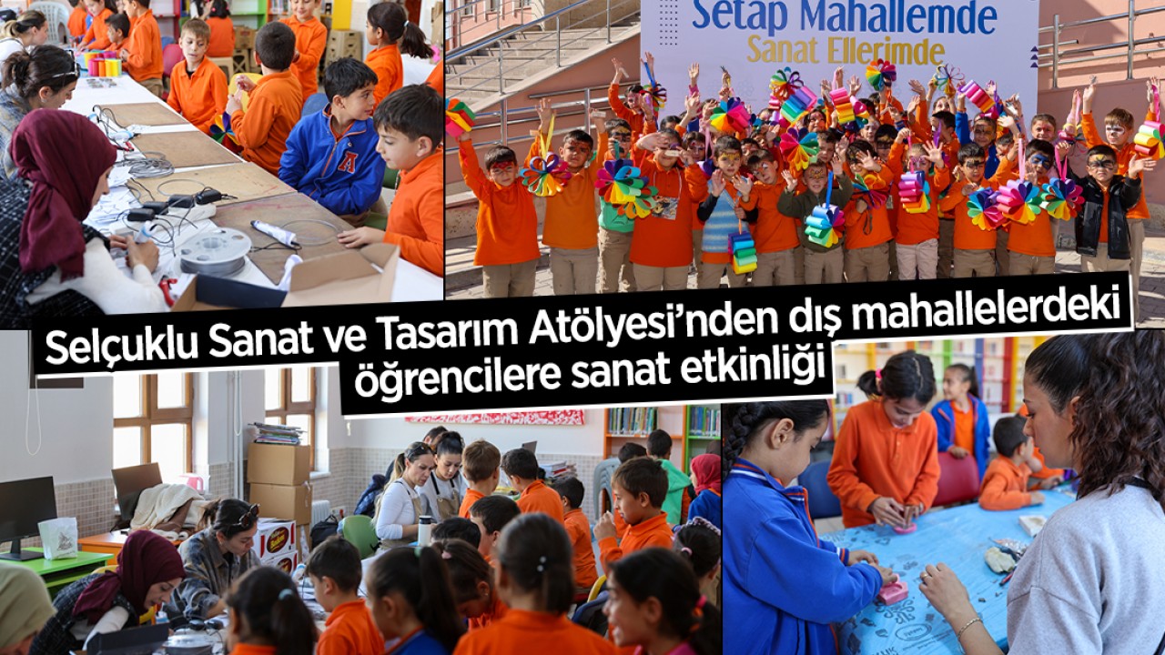 Selçuklu Sanat ve Tasarım Atölyesi’nden dış mahallelerdeki öğrencilere sanat etkinliği