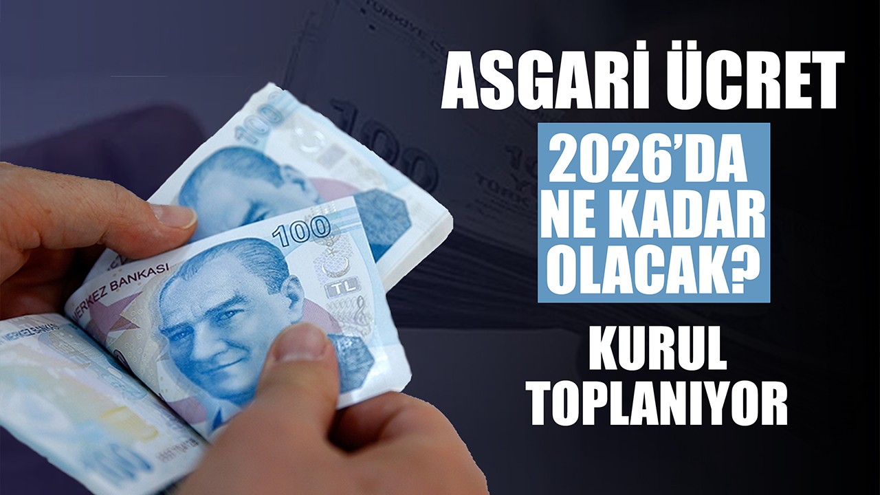 Asgari ücret 2026'da ne kadar olacak? Kurul toplanıyor