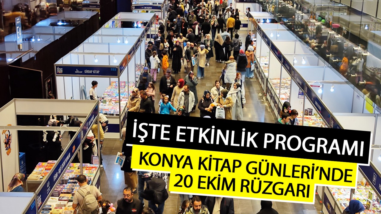 Konya Kitap Günleri'nde 20 Ekim rüzgarı! İşte etkinlik programı