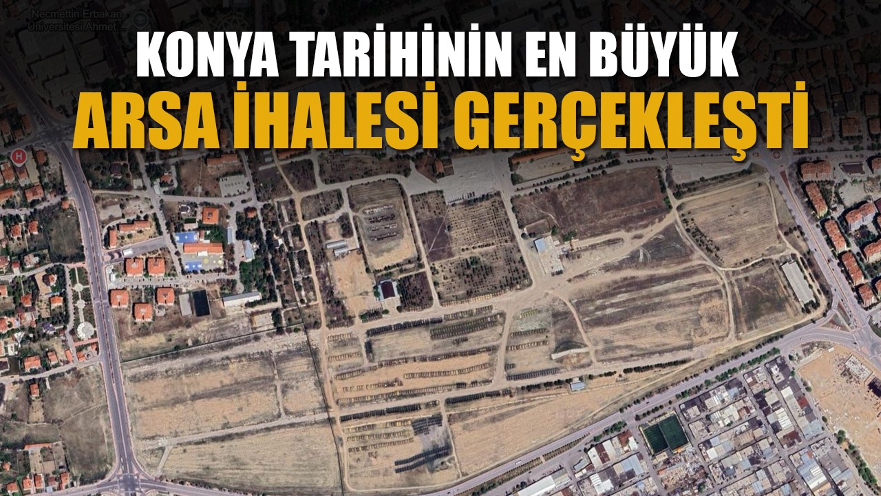 Konya tarihinin en büyük arsa ihalesi gerçekleşti
