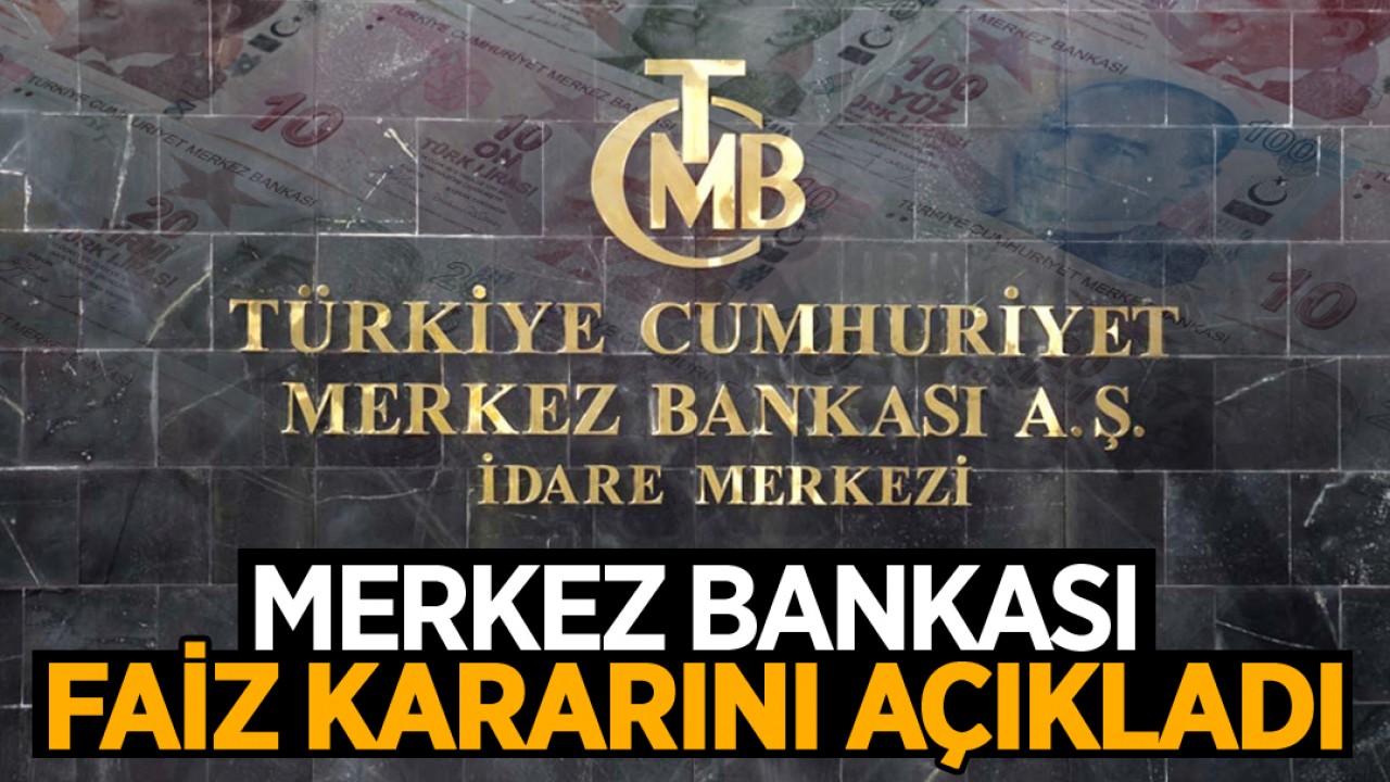Merkez Bankası faiz kararını açıkladı