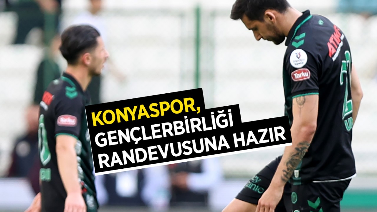 Konyaspor, Gençlerbirliği randevusuna hazır