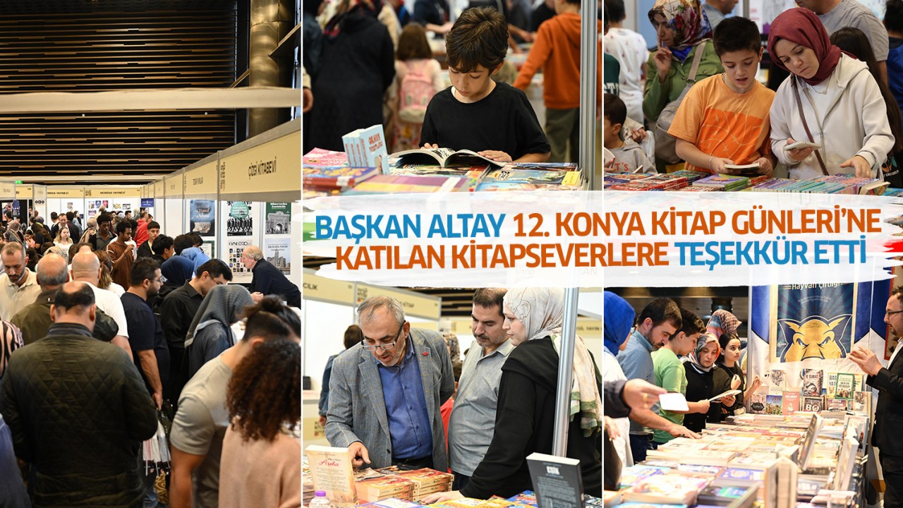 Başkan Altay 12. Konya Kitap Günleri’ne katılan kitapseverlere teşekkür etti