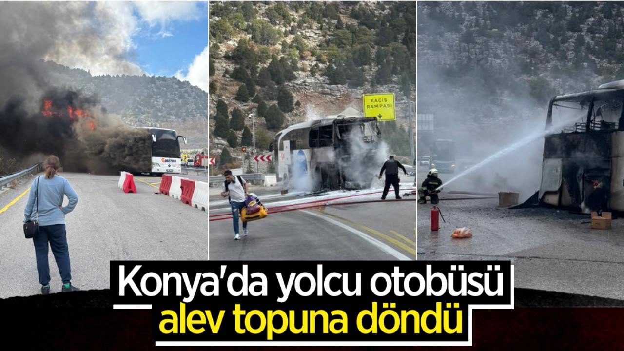 Konya'da yolcu otobüsü alev topuna döndü
