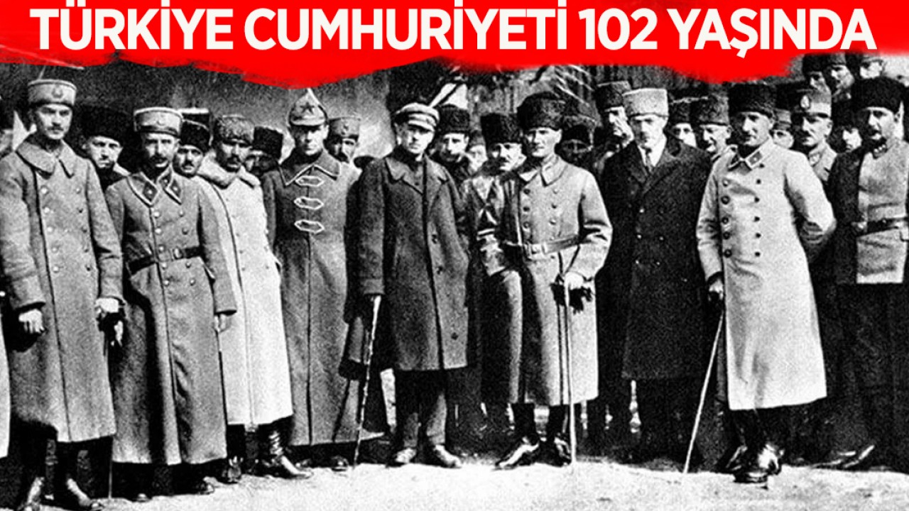 Türkiye Cumhuriyeti 102 yaşında