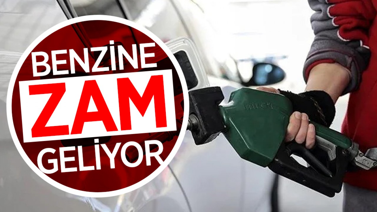 Benzine zam geliyor