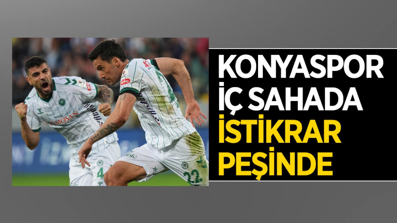 Konyaspor iç sahada istikrar peşinde