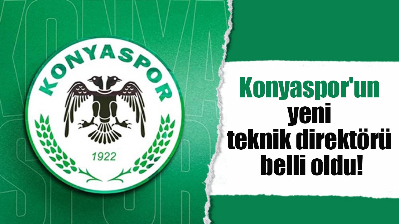 Konyaspor'un yeni teknik direktörü belli oldu!