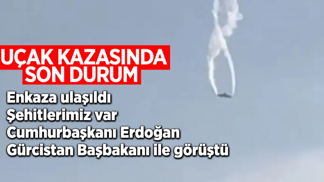 Azerbaycan - Gürcistan sınırında askeri kargo uçağı düştü! İşte uçak kazasında son durum
