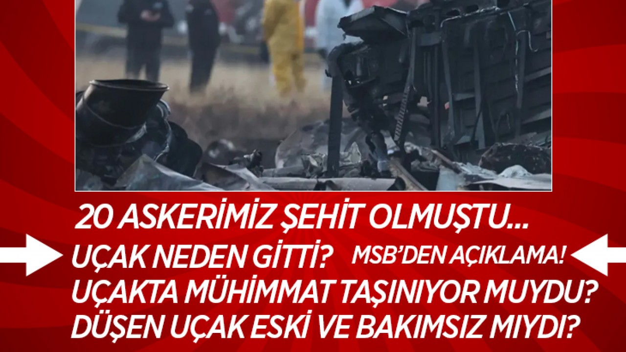 20 askerimiz şehit olmuştu... MSB'den açıklama: C-130 uçaklarının kullanımı durduruldu