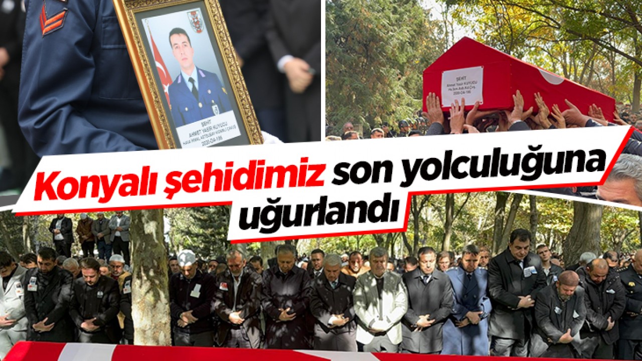 Konyalı şehidimiz son yolculuğuna uğurlandı