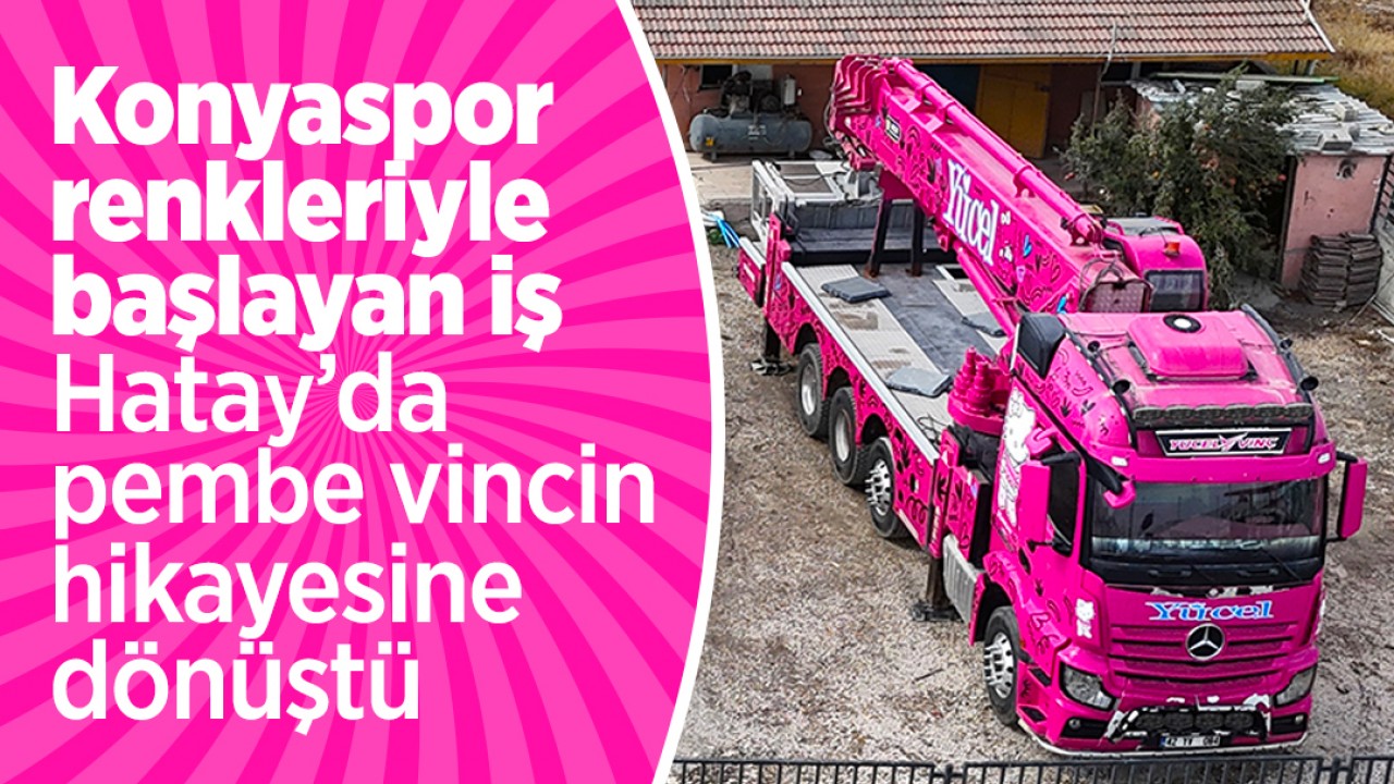 Konyaspor renkleriyle başlayan iş, Hatay’da pembe vincin hikayesine dönüştü
