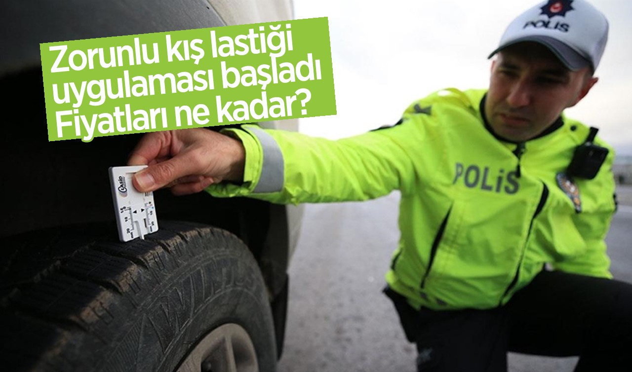 Zorunlu kış lastiği uygulaması başladı: Fiyatları ne kadar?