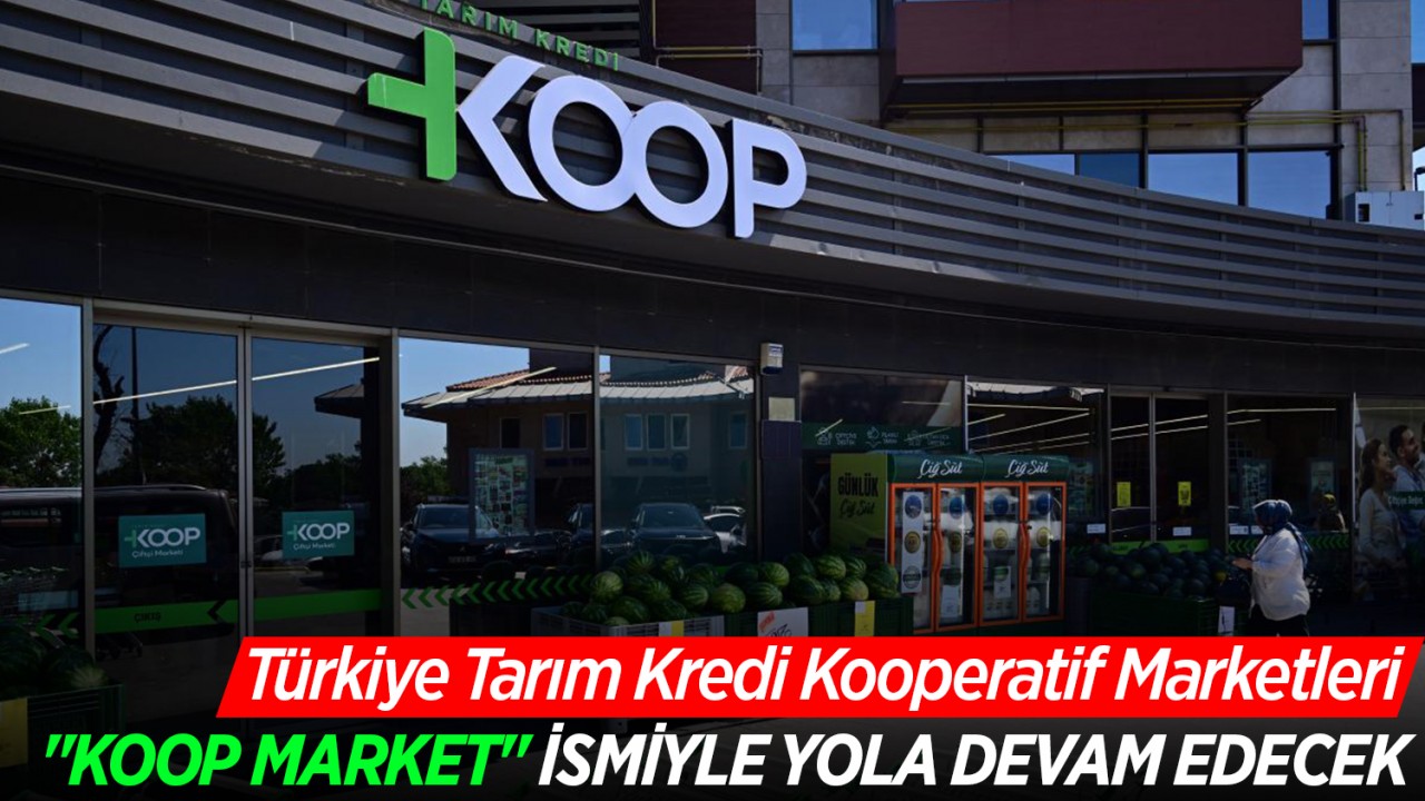 Türkiye Tarım Kredi Kooperatif Marketleri, "KOOP Market" ismiyle yola devam edecek