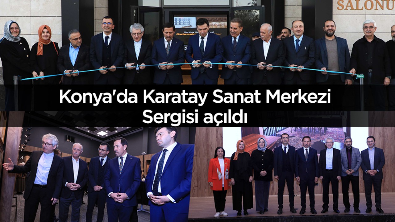 Konya'da Karatay Sanat Merkezi Sergisi açıldı