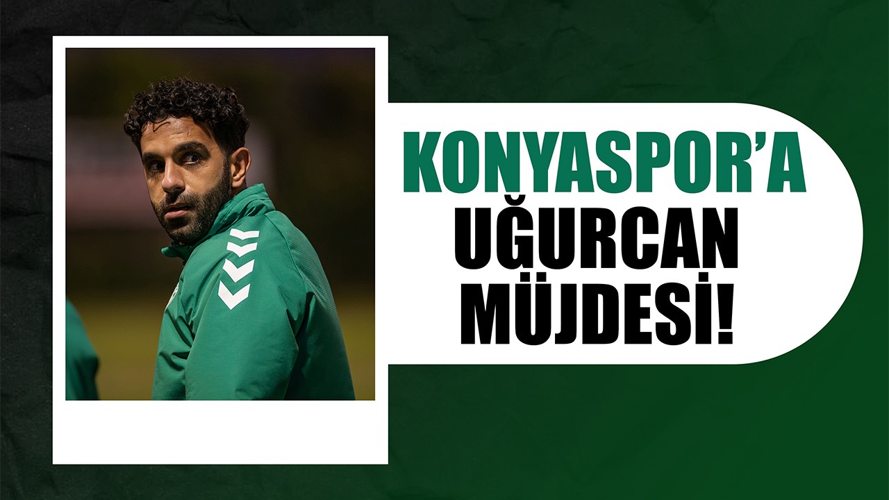 Konyaspor’a Uğurcan müjdesi