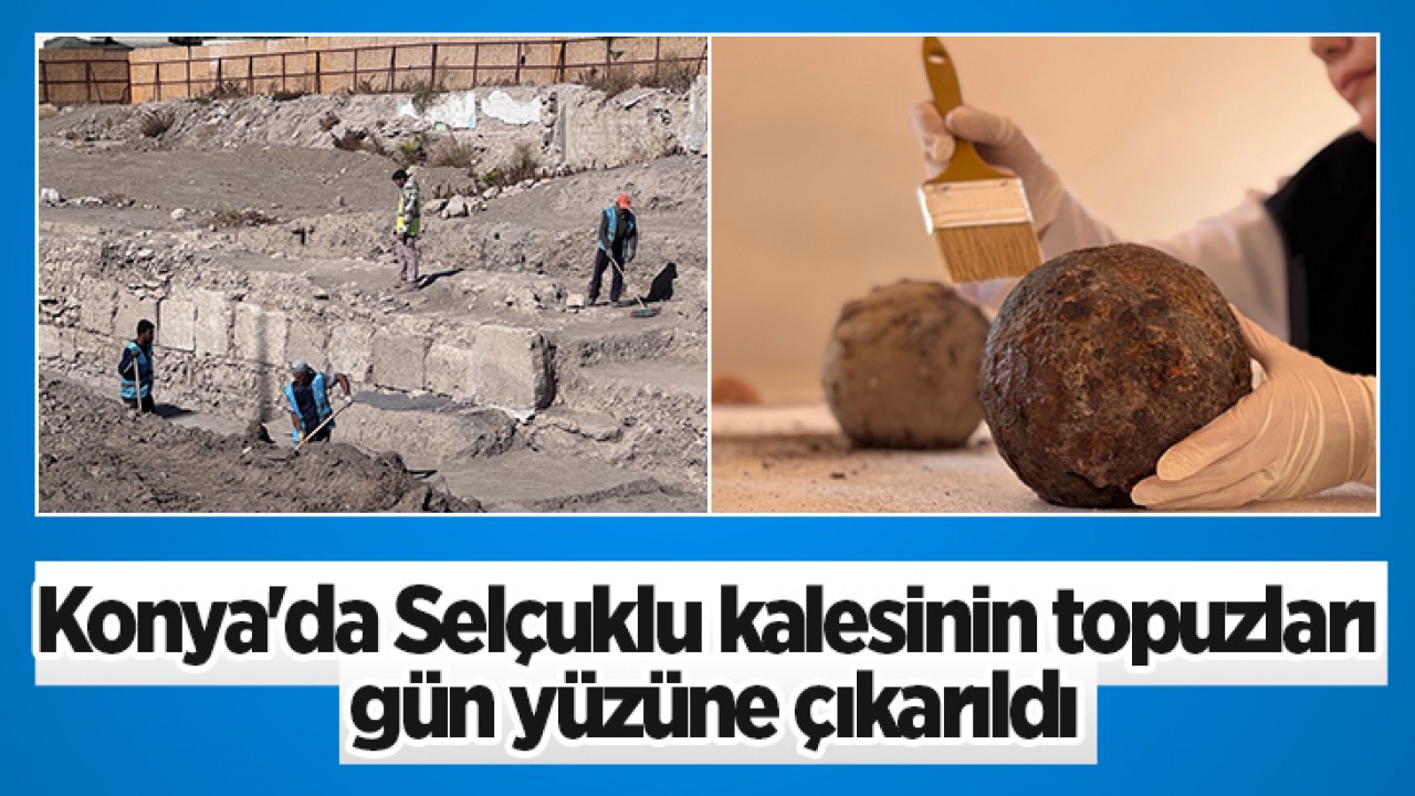 Konya'da Selçuklu kalesinin topuzları gün yüzüne çıkarıldı