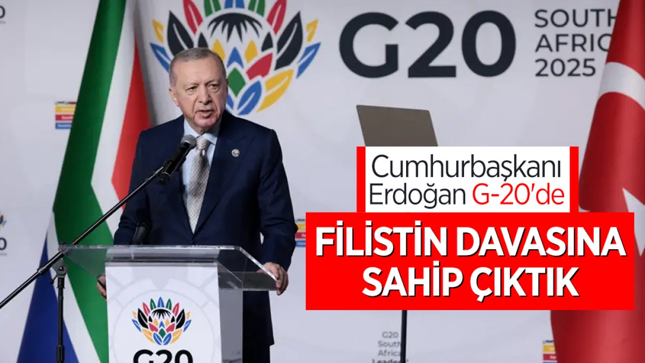 Cumhurbaşkanı Erdoğan G-20'de: Kimseden çekinmeden Filistin davasına sahip çıktık