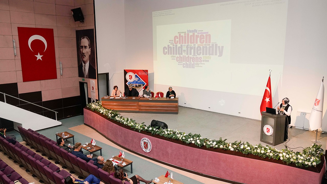 “Evrensel Tasarımda Çocuk, Kent ve Mekan” Sempozyumu KTÜN’de gerçekleşti