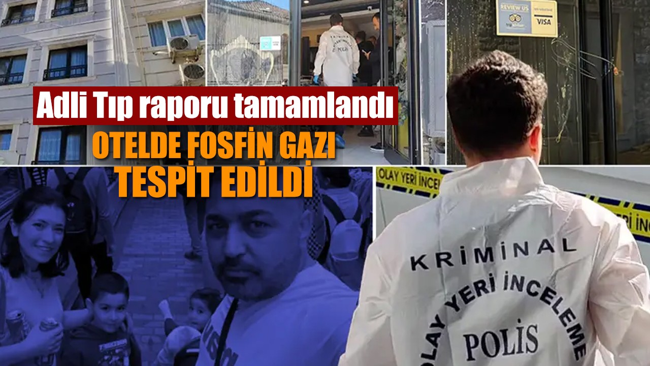 Adli Tıp raporu tamamlandı: Otelde fosfin gazı tespit edildi