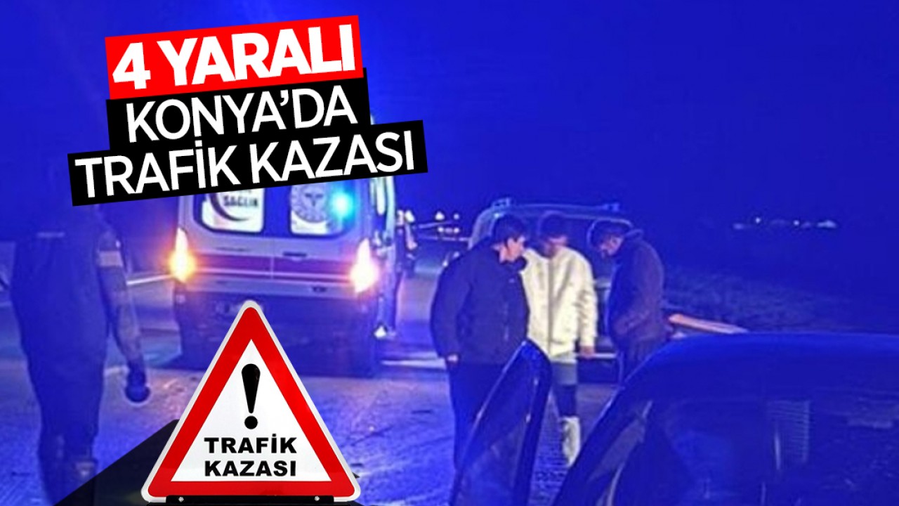 Konya'da otomobil bariyerlere çarptı, ardından başka bir araçla çarpıştı: 4 yaralı