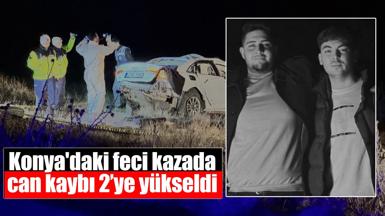Konya'daki feci kazada can kaybı 2’ye yükseldi