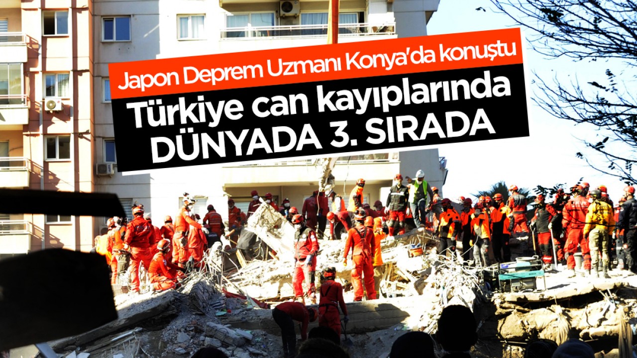 Japon Deprem Uzmanı Konya'da konuştu: Türkiye can kayıplarında dünyada 3. sırada
