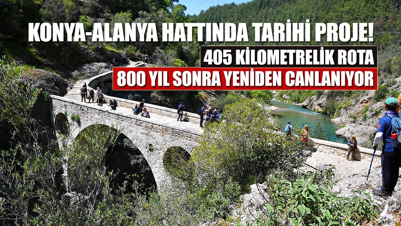 Konya-Alanya hattında tarihi proje! 405 kilometrelik rota 800 yıl sonra yeniden canlanıyor