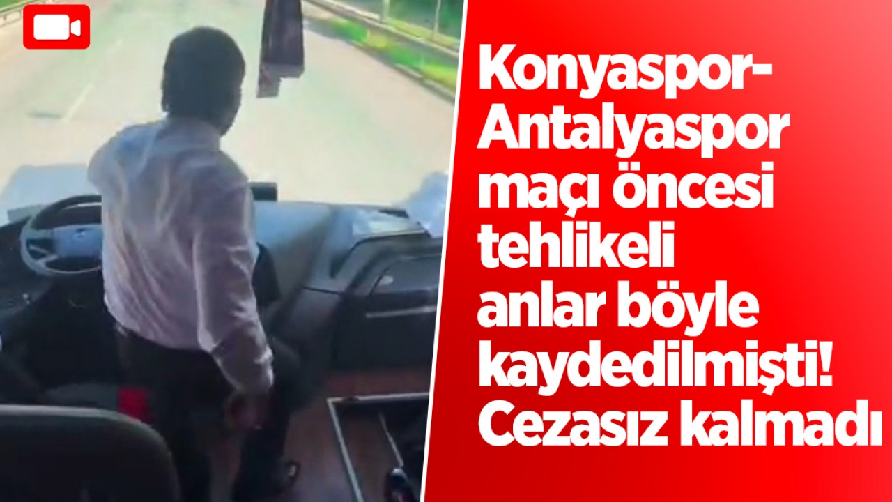 Konyaspor-Antalyaspor maçı öncesi tehlikeli anlar böyle kaydedilmişti! Ölümle dans cezasız kalmadı