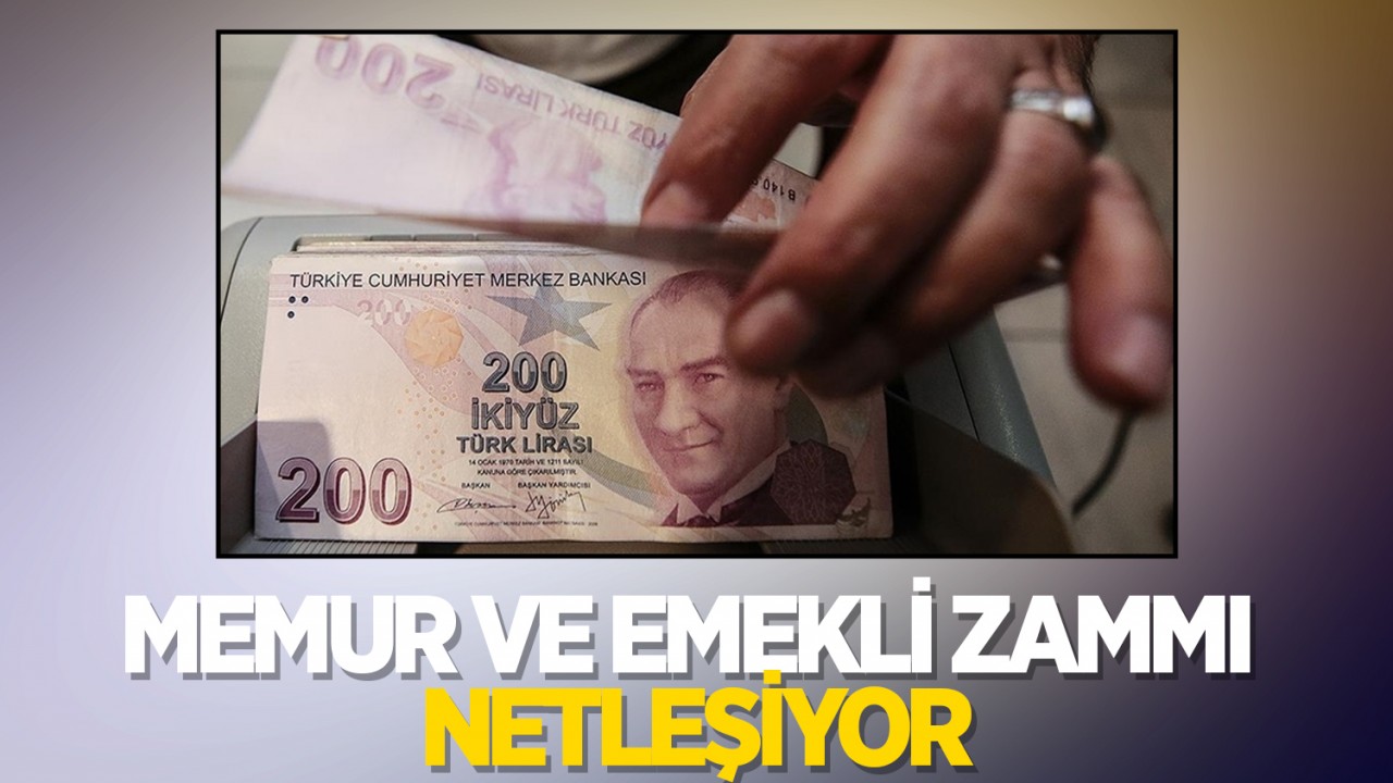 Memur ve emekli zammı netleşiyor