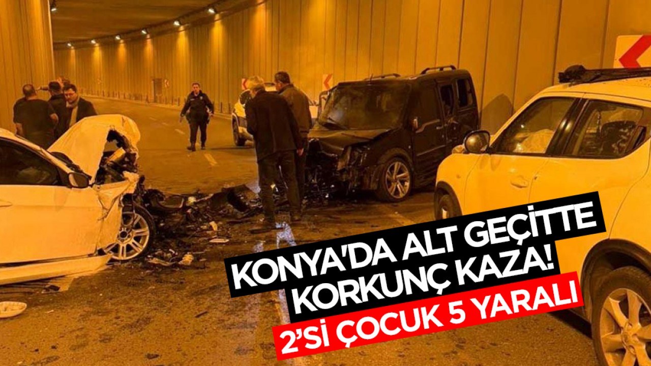 Konya'da alt geçitte korkunç kaza! 2'si çocuk 5 yaralı