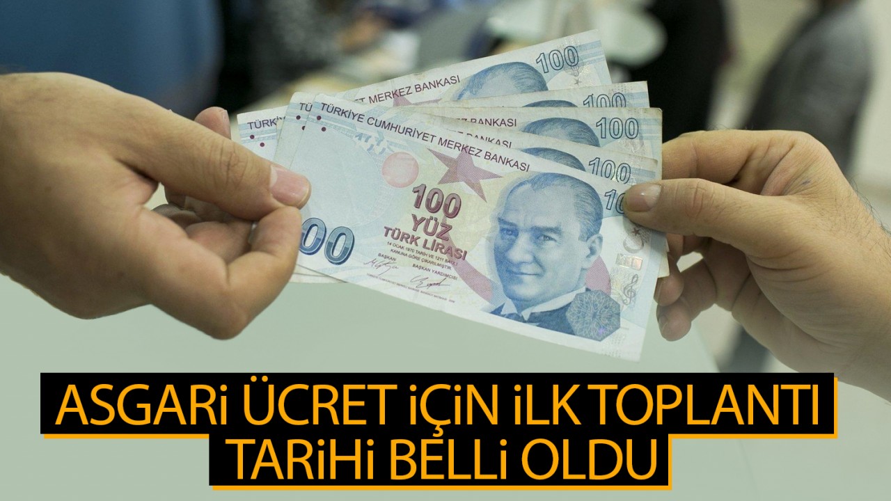 Asgari ücret için ilk toplantı tarihi belli oldu