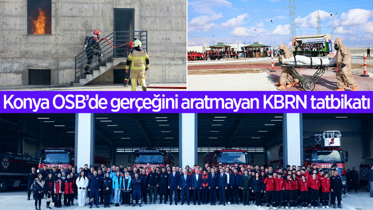 Konya OSB’de gerçeğini aratmayan KBRN tatbikatı