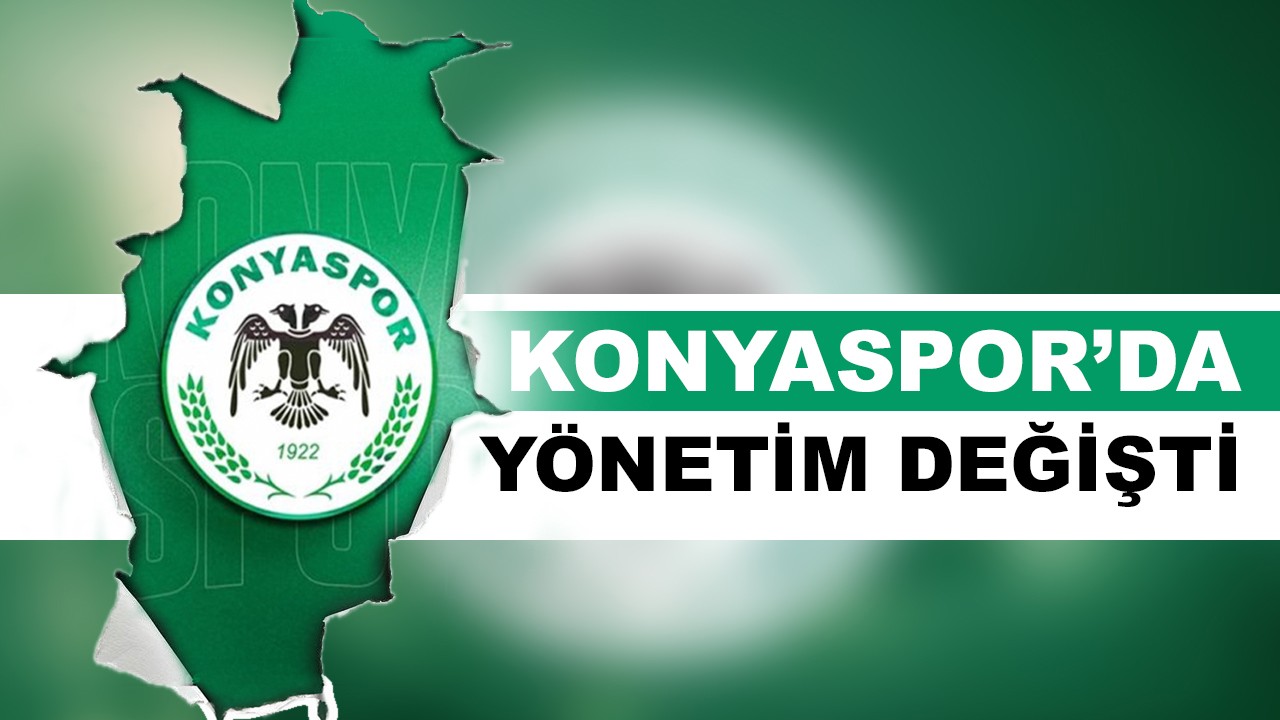 Konyaspor’da yönetim değişti!